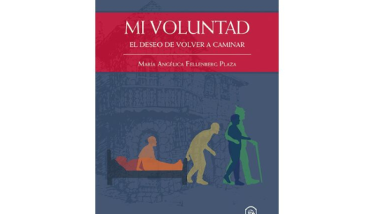 Imagen de la portada de un libro titulado Mi voluntad, el deseo de volverse a caminar
